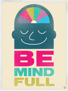 Image of Be Mind Full Print