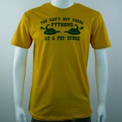 Image of YOU CAN'T BUY THESE PYTHONS AT A PET STORE T-SHIRT