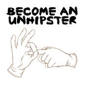Image of Become An Unhipster