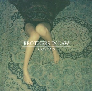 Image of Brothers in Law - Gray Days 7" Single/Download 