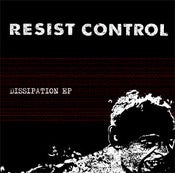 Image of Resist Control - Dissipation EP