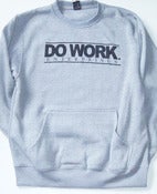 Image of DO WORK. Crewneck - Grey (Chest Print)