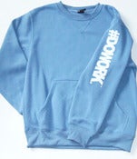 Image of #DOWORK. Crewneck - Baby Blue (Sleeve Print)