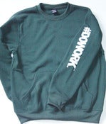 Image of #DOWORK. Crewneck - Green (Sleeve Print)