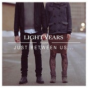 Image of Light Years - Just Between Us 7"