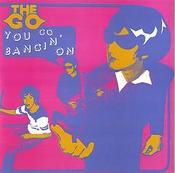 Image of THE GO "YOU GO BANGIN' ON" b/w "MARIBEL italy records 45