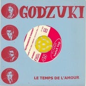 Image of GODZUKI / OUTRAGEOUS CHERRY "LE TEMPS DE L'AMOUR b/w "QUAND ON A QUE L'AMOUR" twist top 45