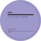 Image of Lorca 'Can't See Higher / Missed Me' (12" vinyl + FLAC files)