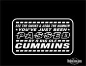 Image of ...Passed by a Big Ole Cummins T Shirt