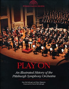 Image of Play On: An Illustrated History of the Pittsburgh Symphony Orchestra
