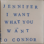 Image of Jennifer O'Connor - I Want What You Want  (limited edition CD)- KRC-08LTD