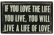 Image of "Love The Life" Box Sign