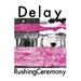 Image of Delay - Rushing Ceremony LP