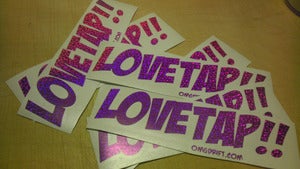 Image of LOVE TAP!! OMG DRIFT
