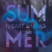 Image of I Heart Sharks - Summer Maxi-Single CD // Limited Edition