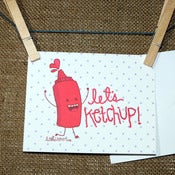 Image of LET'S KETCHUP! greeting card