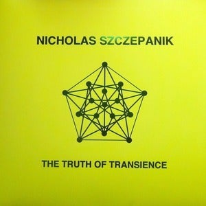 Image of Nicholas Szczepanik - The Truth of Transience