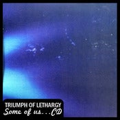 Image of Triumph of Lethargy S.A.T.D. "Some of Us Are in This Together" CD DSBR021