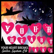 Image of Your Heart Breaks "Sailor System" CD DSBR004