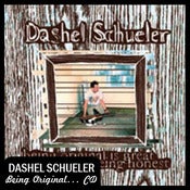 Image of Dashel Schueler "Being Original is Great but so is Being Honest" CD DSBR003