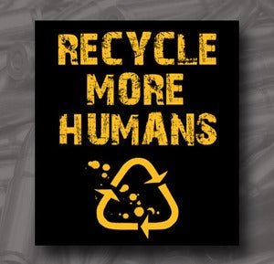 Image of Recycle More Humans sticker 2 pack (3.5"x4")