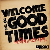 Image of Welcome to the Good Times (Instrumental)