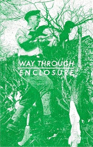 Image of WAY THROUGH - "ENCLOSURE" Cassette