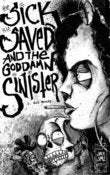 Image of The Sick the Saved and the Goddamn Sinister