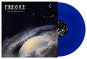 Image of Fire & Ice "Not Of This Earth" LP - Blue Vinyl