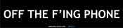 Image of OFF THE F'ING PHONE