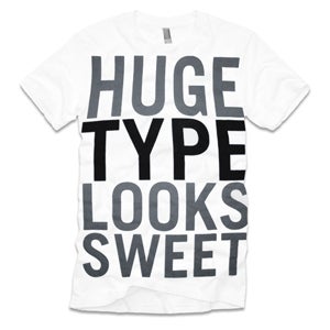 Image of Huge Type Looks Sweet (White)