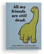 Image of All My Friends Are Still Dead Book