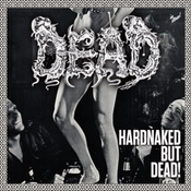 Image of DEAD "Hardnaked... but dead" CD