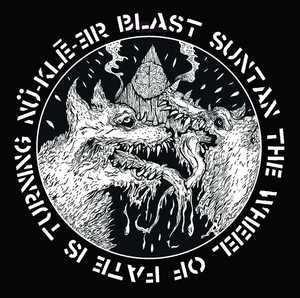Nü-Klē-Ər Blast Suntan The Wheel Of Fate Is Turning 7''