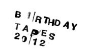 Image of BIRTHDAY TAPES SUBSCRIPTION