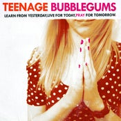 Image of Teenage Bubblegums - Learn From Yesterday, Live For Today LP