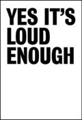 Image of Yes, It's Loud Enough - The Robert Johnson Newspaper