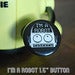Image of I'm a Robot button
