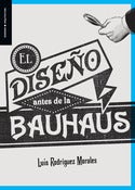 Image of El Diseño antes de la Bauhaus