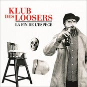 Image of Klub Des Loosers - La Fin De L'espèce (LP)