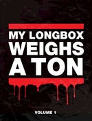 Image of MY LONGBOX WEIGHS A TON Vol. 1