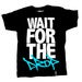 Image of WAIT FOR THE DROP | Black