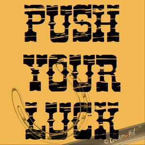 Voir design à imprimer: / View design to print: PUSH YOUR LUCK