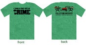 Image of "I Took a Pint Out of Crime" t-shirt!