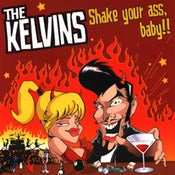 Image of The Kelvins - Shake Your Ass, Baby 