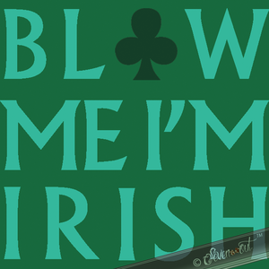 Voir design à imprimer: / View design to print: Blow Me I'm Irish