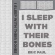 Image of Eric Paul's I Sleep With Their Bones Cassette