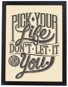Image of Pick your life (Print)