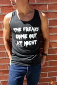 Image of "The Freaks Come Out At Night" Tank Top