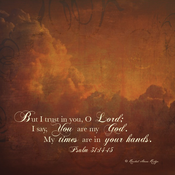 Image of Psalm 31:14,15 I Trust in You